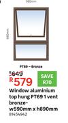 Window Aluminium Top Hung PT69 1 Vent Bronze-W 590mm X H 890mm