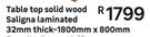 Table Top Solid Wood Saligna Laminated 32mm Thick-1800mm x 800mm