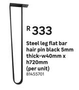 Steel Leg Flat Bar Hair Pin Black 5mm Thick-w40mm x h720mm(Per Unit)