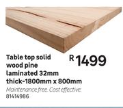 Table Top Solid Wood Pine Laminated 32mm Thick-1800mm x 800mm