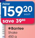 Bantee Shake-450g Each