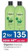Organics Shampoo, Conditioner Or 2 In 1 1Ltr-For 2