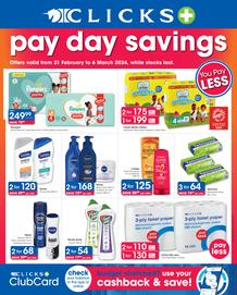 Clicks : Pay Day Savings (21 February - 06 March 2024 While Stocks Last)