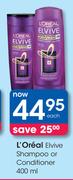 L'Oreal Elvive Shampoo Or Conditioner-400ml Each