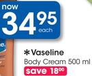 Vaseline Body Cream-500ml Each