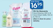 Oh So Heavenly Hand Washes-200ml & Hand Wash Refills-700ml & 750ml Each