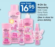 Oh So Heavenly Kids Care Pony Party Collection-Each