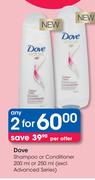 Dove Shampoo Or Conditioner(Excl Advanced Series)-2 x 200ml Or 250ml 