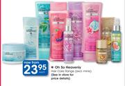 Oh So Heavenly Hair Care Range(Excl Minis)-Each