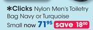 Clicks Nylon Men's Toiletry Bag Navy Or Turquoise Small-Each