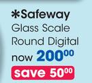 Safeway Glass Scale Round Digital-Each