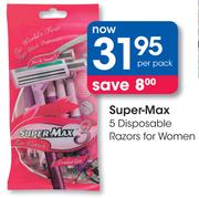 Super-Max 5 Disposable Razors For Women-Per Pack