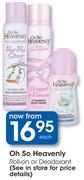 Oh So Heavenly Roll-On Or Deodorant-Each