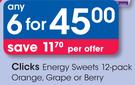 Clicks 12 Pack Energy Sweets Orange, Grape Or Berry-For 6