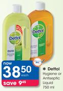 Dettol Hygiene Or Antiseptic Liquid-750ml Each