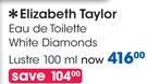 Elizabeth Taylor Eau De Toilette White Diamonds Lustre-100ml Each