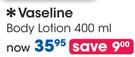 Vaseline Body Lotion-400ml Each