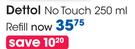 Dettol No Touch Refill-250ml Each