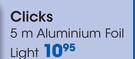 Clicks 5m Aluminium Foil Light-Per Roll
