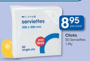 Clicks 50 Serviettes 1 Ply-Per Pack