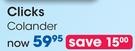 Clicks Colander-Each