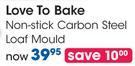 Love To Bake Non-Stick Carbon Steel Loaf Mould-Each