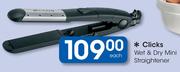 Clicks Wet & Dry Mini Straightener