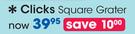 Clicks Square Grater