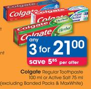 Colgate Regular Toothpaste 100ml Or Active Salt 75ml(Excluding Banded packs & Maxwhite)-Any 3