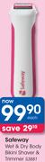 Safeway Wet & Dry Body Bikini Shaver & Trimmer S3881