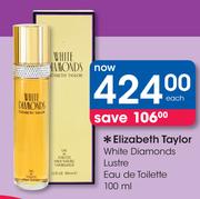 Elizabeth Taylor White Diamonds Lustre Eau De Toilette-100ml Each