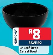 Le Cafe Deep Cereal Bowl
