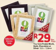 You Save Frame Black,Gold,Chocolate Or Silver 100x150mm-Per Pack