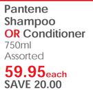 Pantene Shampoo Or Conditioner Assorted-750ml