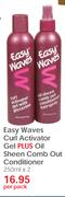 Easy Waves Curl Activator Gel + Oil Sheen Comb Out Conditioner-250mlx2 Per Pack
