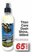 Titan Care Dash Shine FED.EK0002-500ml Each