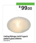 Ceiling Fitting w1xE27 Type B Pattern Glass 250mm