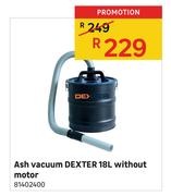 Dexter Ash Vacuum 18Ltr Without Motor