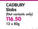 Cadbury Slabs(Nut Variants Only)-12x80g