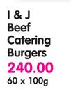 I & J Beef Catering Burgers-60 x 100gm