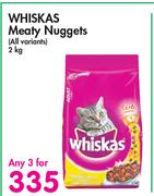 Whiskas Meaty Nuggets (All Variants)-For Any 3 x 2kg