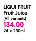 Liqui Fruit Fruit Juice(All Variants)-24x250ml