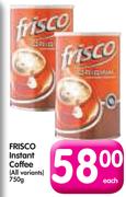 Frisco Instant Coffee(All variants)-750g Each