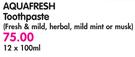 Aquafresh Toothpaste(Fresh & Mild, Herbal, Mild Mint Or Musk)-12x100ml