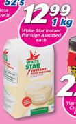 White Star Instant Porridge-1kg Each