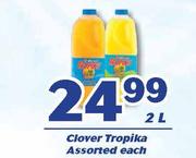 Clover Tropika-2L Each