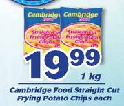 Cambridge Food Straight Cut Frying Potato chips-1Kg Each