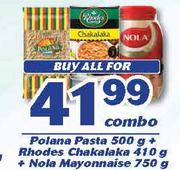 Polana Pasta 500g+Rhodes Chakalaka 410g+Nola Mayonnaise 750g-For All