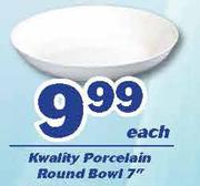 Kwality 7" Porcelain Round Bowl-Each