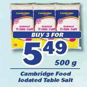 Cambridge Food Iodated Table Salt-3X500g